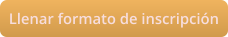 Llenar formato de inscripción