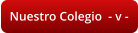 Nuestro Colegio  - v -