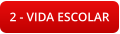 2 - VIDA ESCOLAR